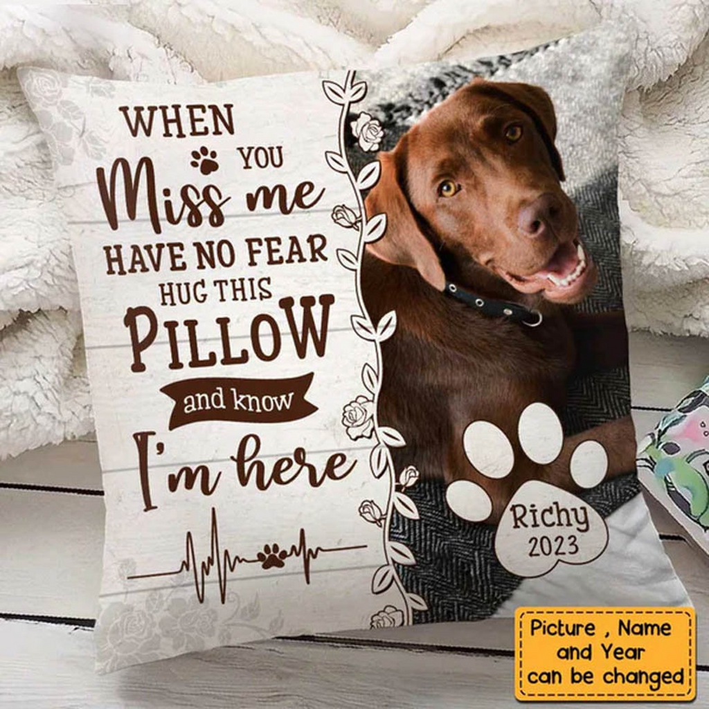 Dog Memo When You Miss Me Have No Fear Personalized Custom Pillow, Gift For Dog Owner, Dog Memorial Gift, Sympathize Gift, Dog Mom Gift