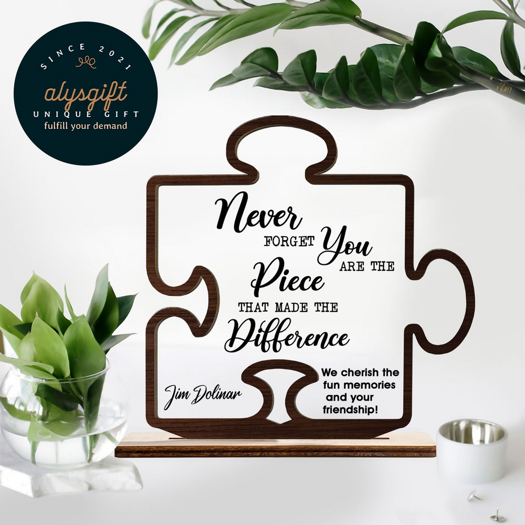 Personalized Retirement Gift- Never Forget That You Are The Piece That Made The Difference - Wood and Acrylic Plaque - Best Gift for Mentor