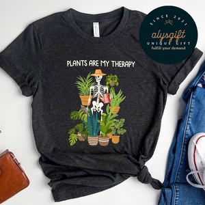 Skeleton Plants Are My Therapy Shirt, Funny Plant Lover Shirt, Plant Lover Gift, Plant Shirt, Plant Lady Shirt, Gardening Gifts, Womens Tee