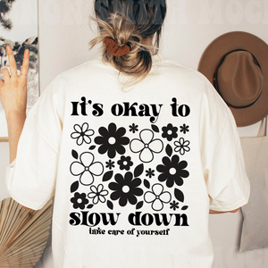 It's Okay To Slow Down Shirt, Slow Down Shirt, Self Love Shirt, Inspiration Shirt, Kindness Shirt, Boho Shirt, Take Care Of Yourself Shirt
