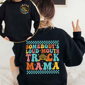 Somebody's Loud Mouth Track Mama Sweatshirt, Track Mom Shirt, Track Spirit Shirt, Gift For Mom, Track Runner Shirt, Track Lover Gift