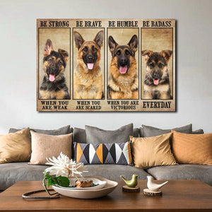 German Shepherd -Be Strong When You Are Weak, Be Brave When You Are Scared 0.75 & 1.5 In Framed Canvas Wall Art