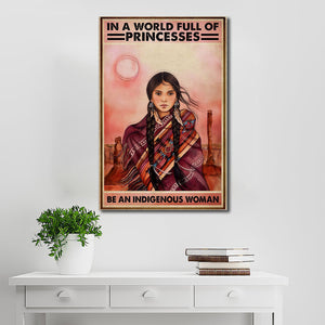 Indigenous Girl Below The Sun Shine - In A World Full Of Princesses - 0.75 & 1.5 In Framed - Home Wall Decor, Wall Art