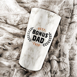 Best Bonus Dad Ever Thanks For Always Being There For Me Tumbler - Father's Day Gift, Dad Cup, Best Dad Gift