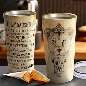 Lion To My Daughter I Will Always Be There From Mom Stainless Steel Tumbler, Cup for Daughter, Best Daughter Gift