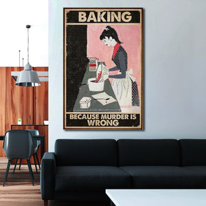 BAKING Because Murder Is Wrong Canvas- 0.75 & 1.5 In Framed Canvas - Home Wall Decor, Wall Art