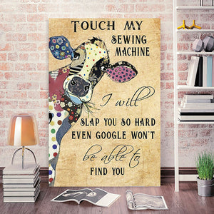 Touch my sewing machine I will slap you so hard, Sewing Canvas, Funny Canvas