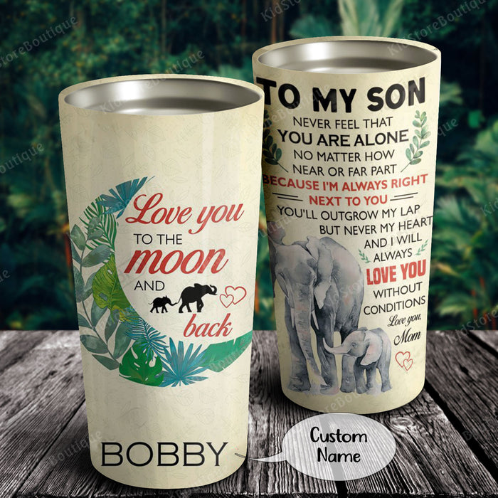 Elephant To My Son Never Feel That You Are Alone Personalized Tumbler - Mother and Son - Birthday Gift, Cup for Son, Best Son Gift