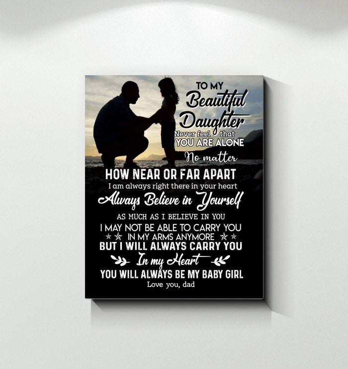 To My Beautiful Daughter You Will Always be My Girl Canvas - Gifts For Daughter From Dad