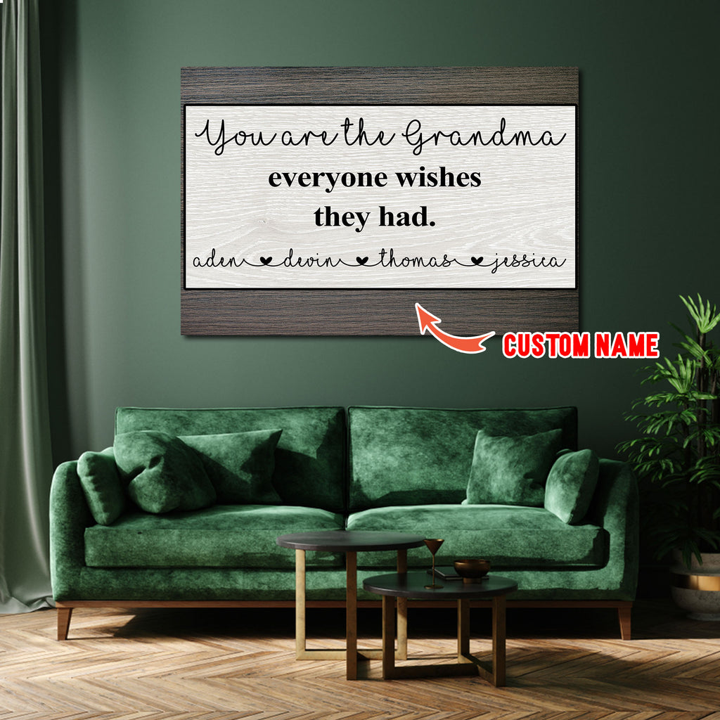You are the Grandma everyone wishes they had. Personalized Canvas