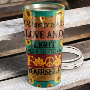 Personalized I’m Mostly Peace Love And Light A Little Go Fuck Yourself Stainless Steel Tumbler - Yoga Lovers Gifts