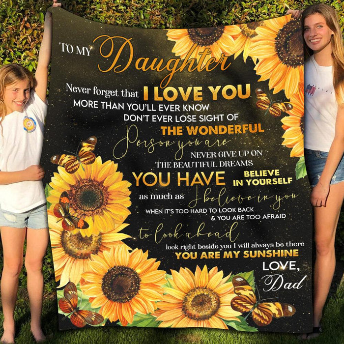 Dad To My Daughter Never Forget That I Love You Than You’ll Ever Know Sunflower Fleece Blanket - Christmas Best Gifts For Daughter From Dad