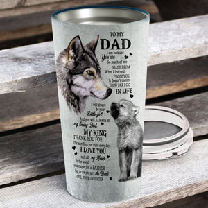 To My Dad - I Will Always be your Little Girl Tumbler - Father's Day Gift, Dad Tumbler, Dad Cup, Best Dad Gift