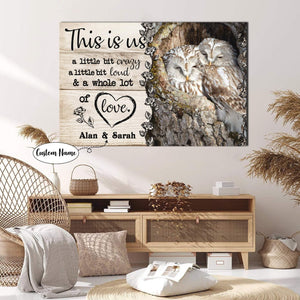 Personalized Owl Couple This is us Little bit Crazy Little bit Loud and a Whole lot of Love 0.75 In & 1.5 In Framed Canvas- Canvas Wall Art