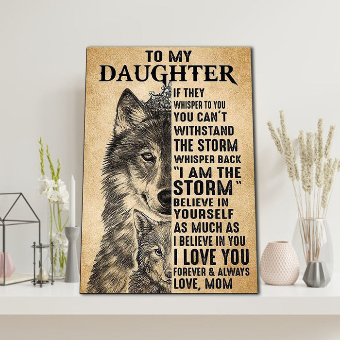 Wolf To My Daughter You Are The Storm Believe In Yourself CanvasHome Decor