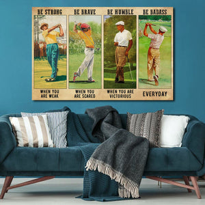 Man Play Golf - Be Strong When You Are Weak, Be Brave When You Are Scared canvas- 0.75 In & 1.5 In Framed -Wall Decor, Canvas Wall Art