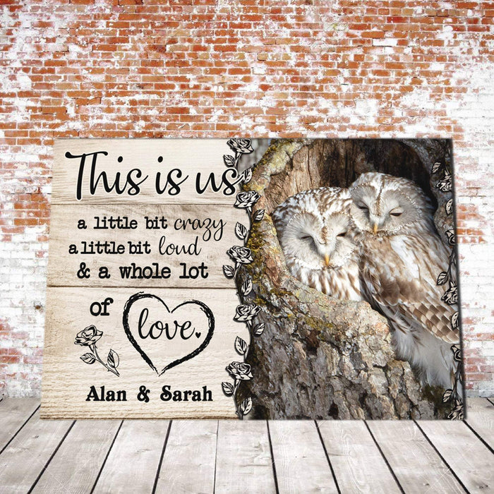 Personalized Owl Couple This is us Little bit Crazy Little bit Loud and a Whole lot of Love Canvas