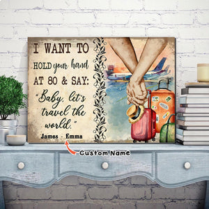 Customized Couple I Want To Hold Your Hand At 80 and Say Baby Let's Travel The World 0.75& 1.5 In Framed Canvas -Home Decor, Wall Art