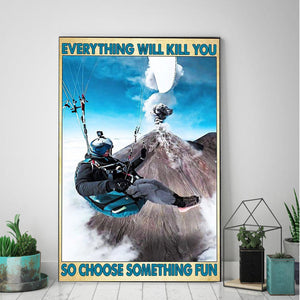 Paragliding Everything Will Kill You So Choose Something Fun - 0.75 & 1.5 In Framed Canvas - Home Wall Decor, Wall Art