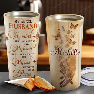 Personalized My Angel Husband My Mind My Heart My Soul Knows You Are At Peace Stainless Steel Tumbler