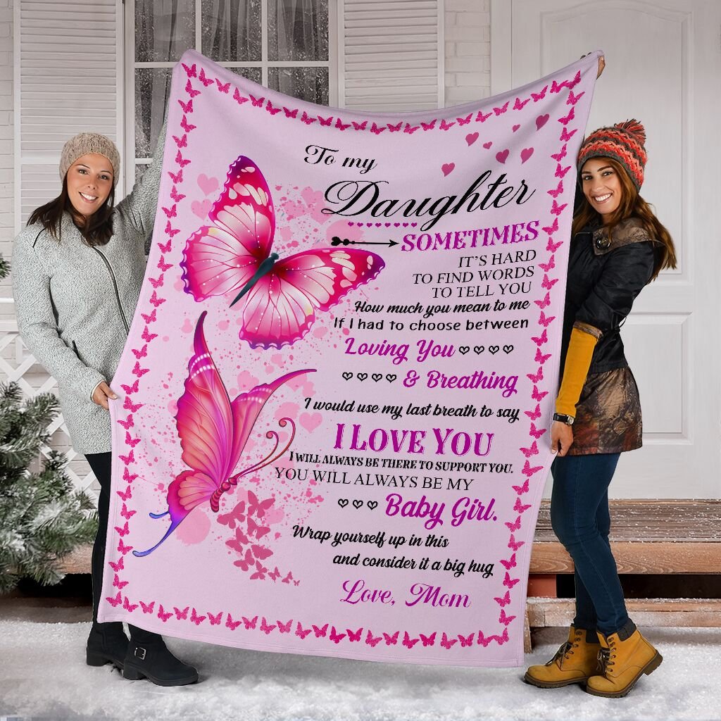 Butterfly - Mom To My Daughter I Would Use Last Breath To Say I Love You Fleece Blanket - Best Gifts For Daughter From Mom
