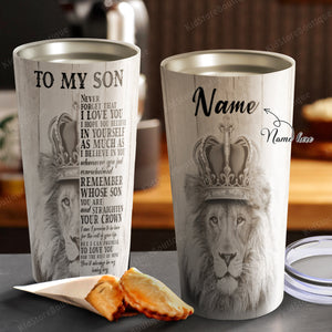 Lion To My Son Never Forget That I Love You This Old Lioness Stainless Steel Tumbler, Cup for Son, Best Gift fof Son From Mother