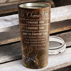 Couple Deers - I Choose You He Keeps Me Safe She Keeps Me Wild Stainless Steel Tumbler, Cup for Daughter, Best Daughter Gift