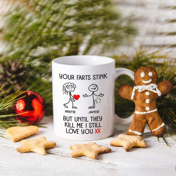 Personalized Your Farts Stink But Until They Kill Me I Still Love You Ceramic Custom Name Coffee Mug - Wedding Gift - Husband Gift