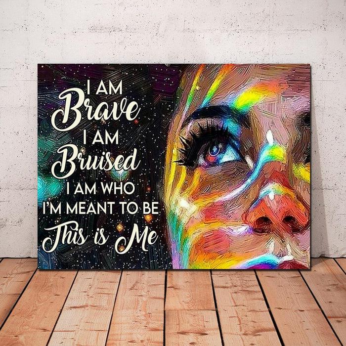 LBGT Girl I Am Brave I Am Bruied I Am Who I'm Meant To Be This Is Me Gift Idea Canvas