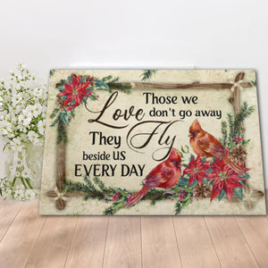 Couple Cardinal Those We Love Don't Go Away They Fly Beside Us Every Day Canvas -0.75 & 1.5 In Framed -Wall Decor, Canvas Wall Art