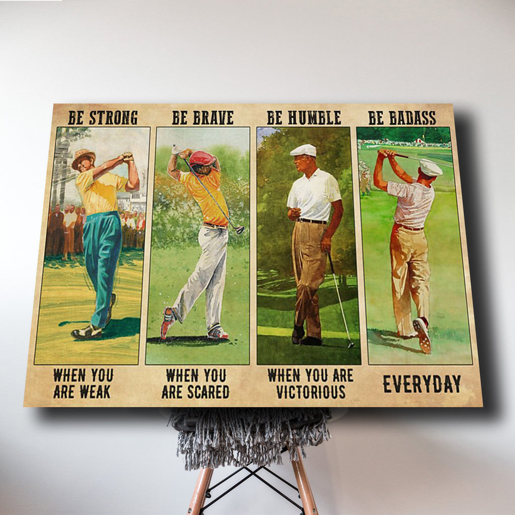 Man Play Golf - Be Strong When You Are Weak, Be Brave When You Are Scared canvas- 0.75 In & 1.5 In Framed -Wall Decor, Canvas Wall Art