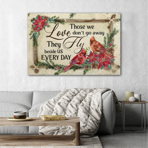 Couple Cardinal Those We Love Don't Go Away They Fly Beside Us Every Day Canvas -0.75 & 1.5 In Framed -Wall Decor, Canvas Wall Art