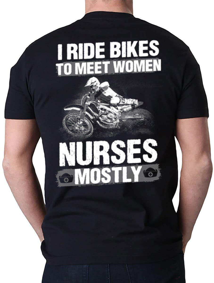 I Ride Bikes To Meet Women Nurses Mostly Shirt