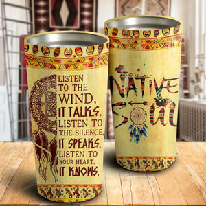 Native soul - listen to the wind, it talks, Gift idea Tumbler