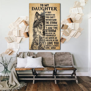 Wolf To My Daughter You Are The Storm Believe In Yourself Canvas - 0.75 & 1.5 In Framed - Home Decor, Canvas Wall Art