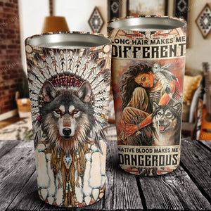 Personalized Long Hair Make Me Different Native Blood Makes Me Dangerous Stainless Steel Tumbler - Wolf Cup