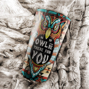 Personalized Owl Be There For You Stainless Steel Tumbler - Owl Lover Gifts - Owl Cup