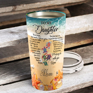 To My Daughter I Love You Turtle Sea Personalized Tumblers - Daughter Cups, Best Gift for Daughter Tumblers