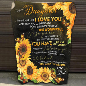 Dad To My Daughter Never Forget That I Love You Than You’ll Ever Know Sunflower Fleece Blanket -Christmas Best Gifts For Daughter From Dad