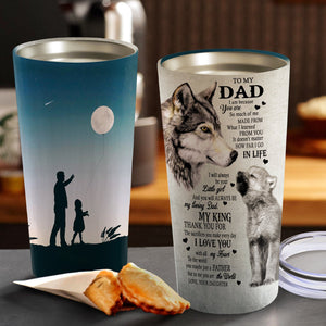 To My Dad - I Will Always be your Little Girl Tumbler - Father's Day Gift, Dad Tumbler, Dad Cup, Best Dad Gift