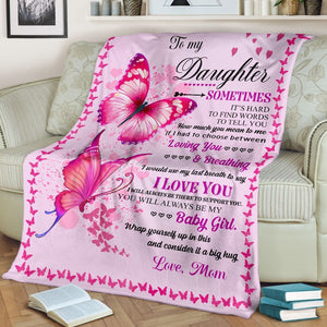 Butterfly - Mom To My Daughter I Would Use Last Breath To Say I Love You Fleece Blanket - Best Gifts For Daughter From Mom
