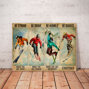 Four People Skiing - Be Strong When You Are Weak, Be Brave When You Are Scared 0.75 & 1.5 In Framed Canvas - Home Decor, Canvas Wall Art