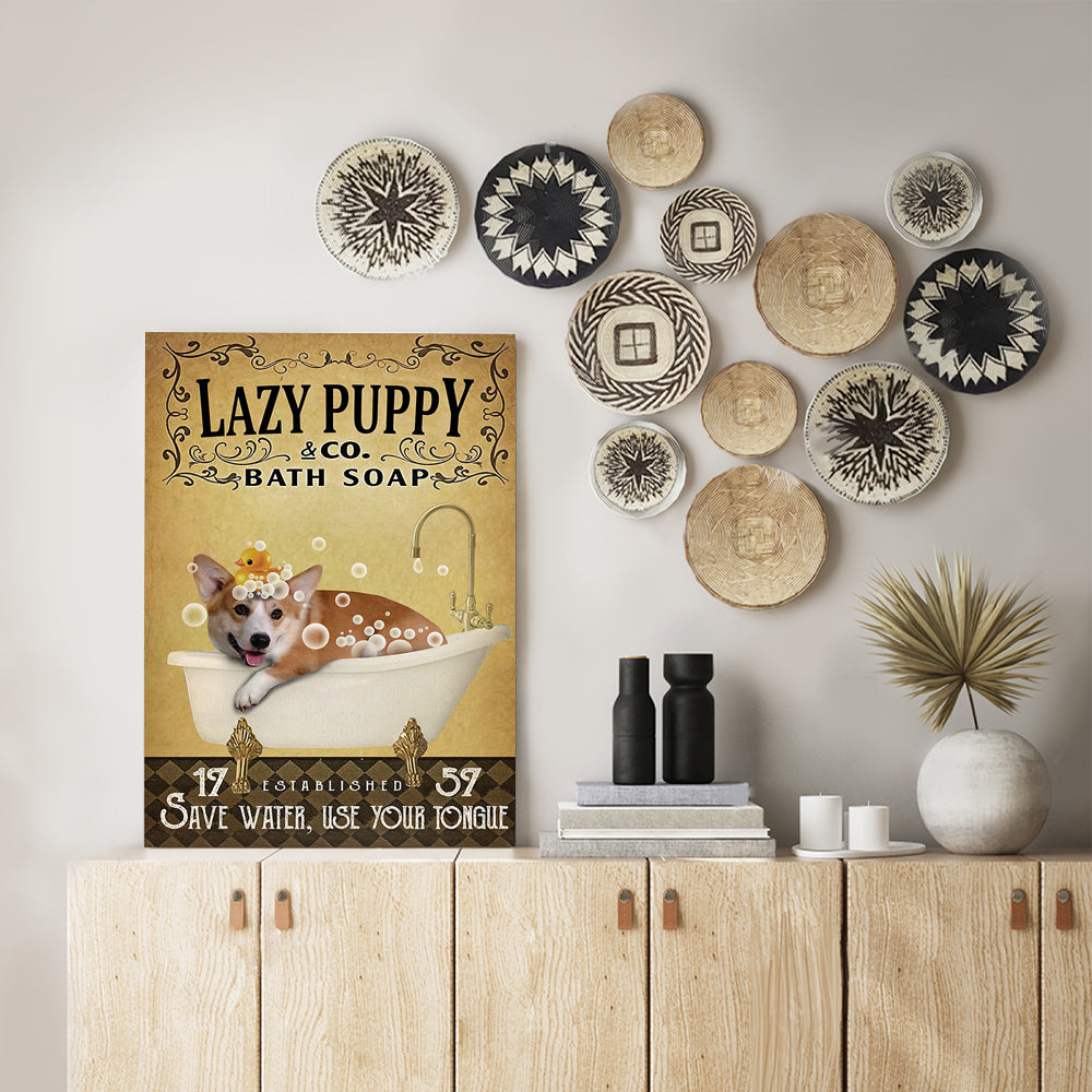 Lazy Puppy Bath Soap Save Water, Use Your Tongue Funny Canvas