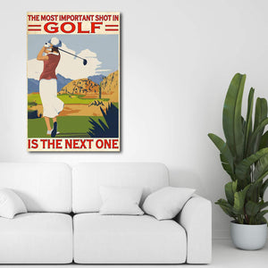 The Most Important Shot In Golf Is The Next One Canvas -0.75 In & 1.5 In Framed - Home Living- Wall Decor, Canvas Wall Art