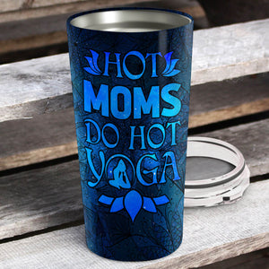 Hot Moms Do Hot Yoga Personalized Tumbler - Mother's Day Gift, Mom Tumbler, Mom Cup