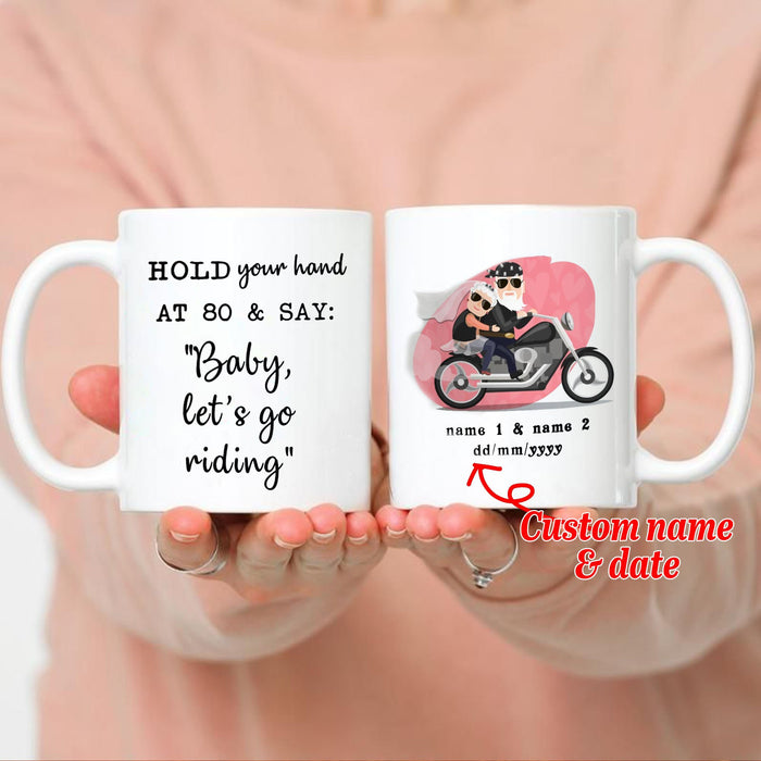 Personalized - Want To Hold Your Hand At 80 And Say Baby Let Go Riding With Names Mug - Best Cup Gift