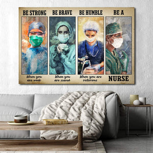 The Nurse - Be Strong When You Are Weak, Be Brave When You Are Scared 0.75 & 1.5 In Framed Canvas- Home Decor, Canvas Wall Art