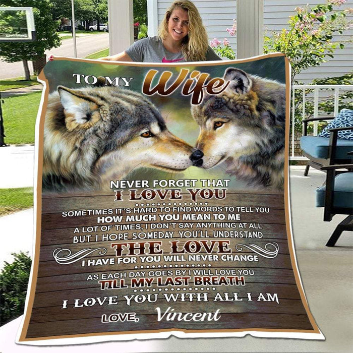 Personalized To My Wife Never Forget That I Love You with All I Am Wolf Fleece Blanket - Christmas Best Gifts For Wife From Husband