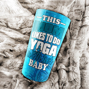This Mom Likes To Do Yoga with Her Baby Personalized Tumbler - Mother's Day Gift, Mom Tumbler, Mom Cup