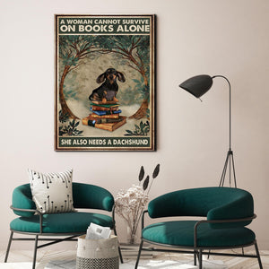 A Woman Cannot Survive On Books Alone She Also Needs A Dachshund, Gift for Her Canvas
